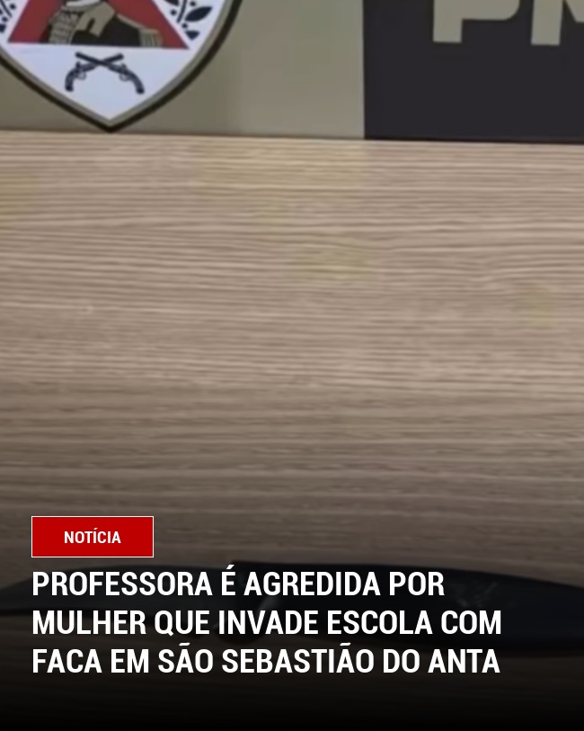 Professora é agredida por mulher que invade escola com faca em São Sebastião do Anta
