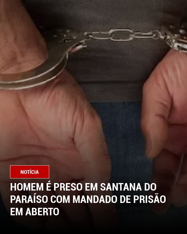 Homem é Preso em Santana do Paraíso com Mandado de Prisão em Aberto