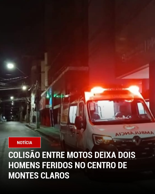 Colisão entre Motos Deixa Dois Homens Feridos no Centro de Montes Claros