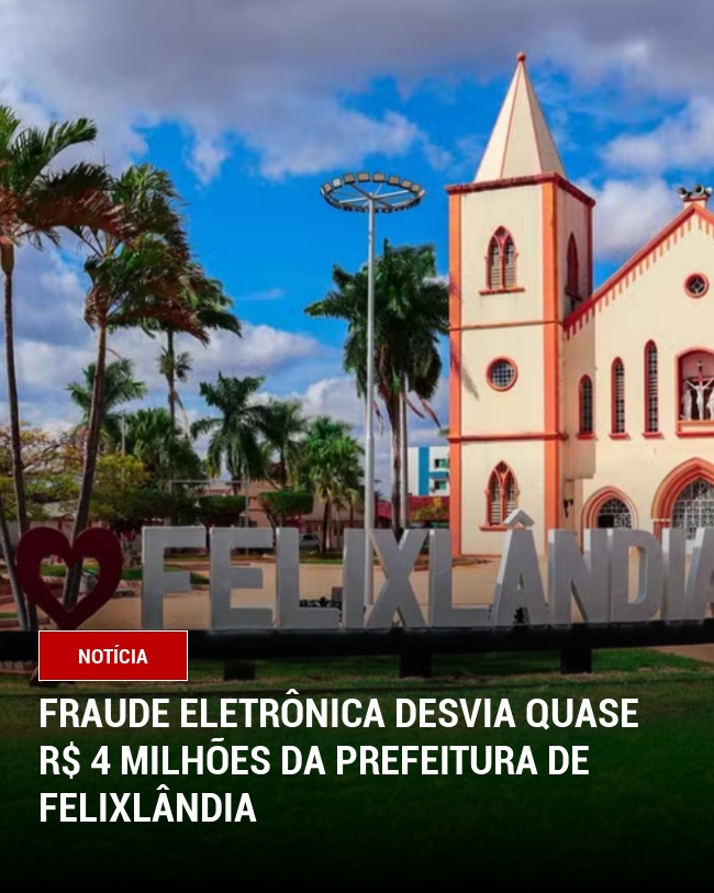 Fraude eletrônica desvia quase R$ 4 milhões da Prefeitura de Felixlândia
