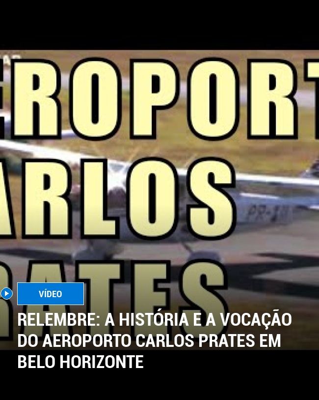 RELEMBRE: A história e a vocação do Aeroporto Carlos Prates em Belo Horizonte