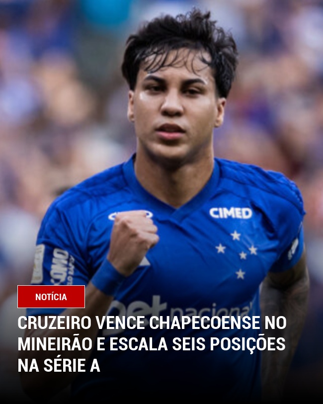 Cruzeiro Vence Chapecoense no Mineirão e Escala Seis Posições na Série A