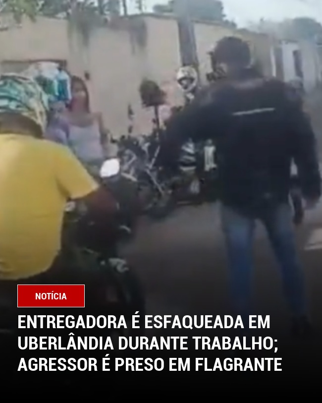 Entregadora é esfaqueada em Uberlândia durante trabalho; agressor é preso em flagrante