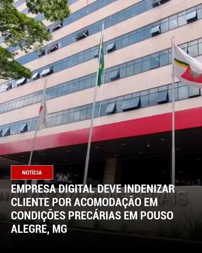 Empresa digital deve indenizar cliente por acomodação em condições precárias em Pouso Alegre, MG