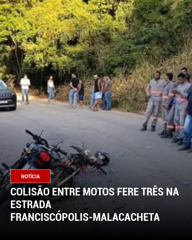 Colisão entre Motos Fere Três na Estrada Franciscópolis-Malacacheta