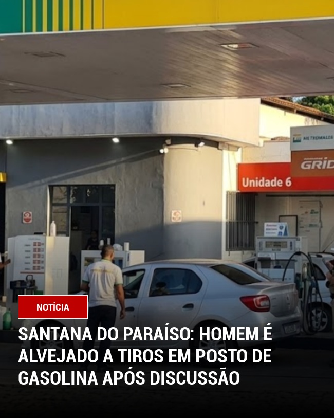 Santana do Paraíso: Homem é Alvejado a tiros em Posto de Gasolina Após Discussão