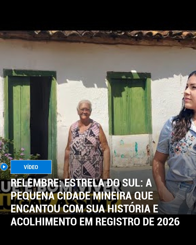 RELEMBRE: Estrela do Sul: A pequena cidade mineira que encantou com sua história e acolhimento em registro de 2026