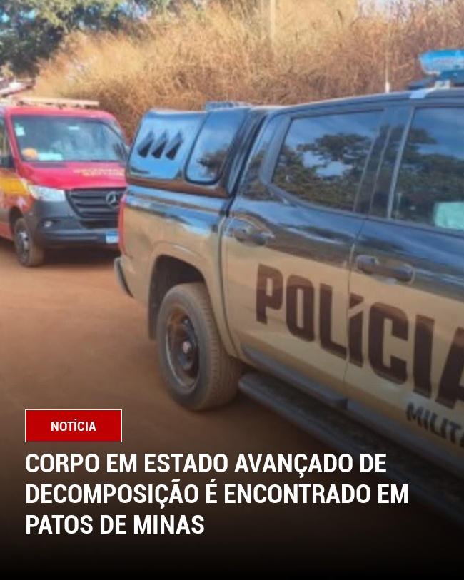 Corpo em estado avançado de decomposição é encontrado em Patos de Minas