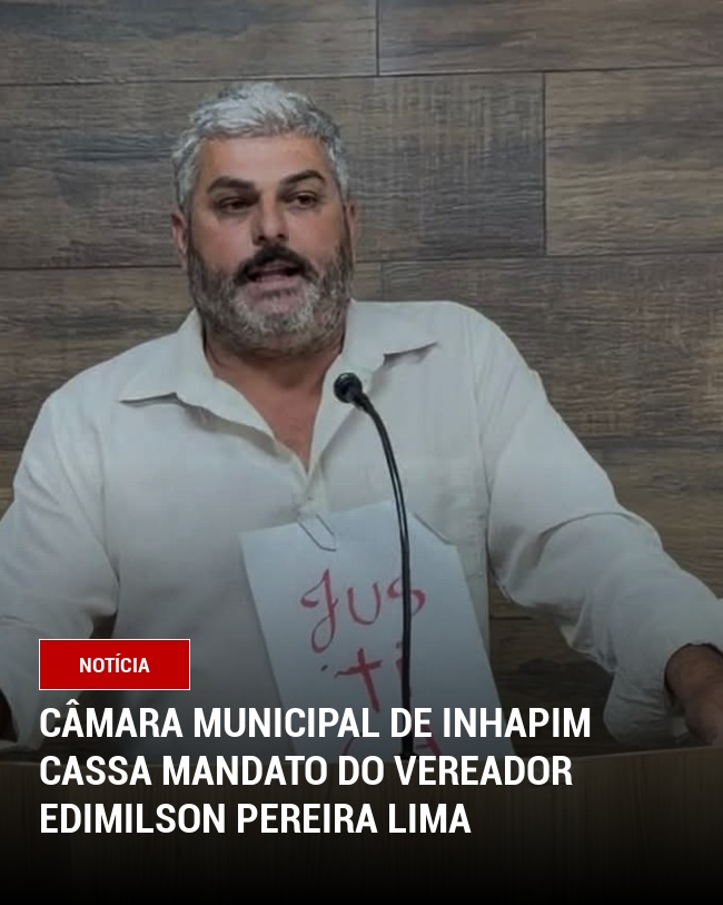 Câmara Municipal de Inhapim cassa mandato do vereador Edimilson Pereira Lima