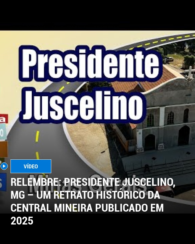 RELEMBRE: Presidente Juscelino, MG – Um Retrato Histórico da Central Mineira Publicado em 2025