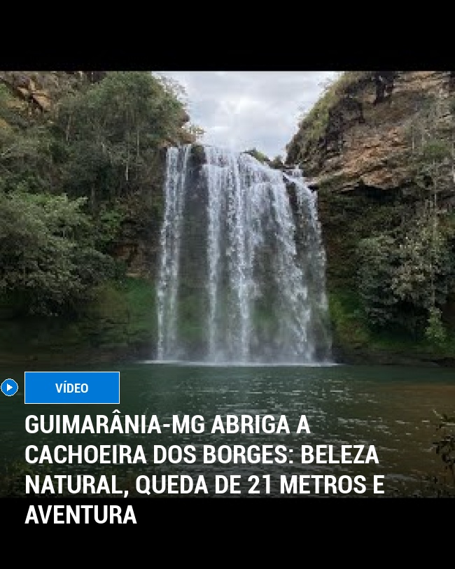Guimarânia-MG Abriga a Cachoeira Dos Borges: Beleza Natural, Queda de 21 Metros e Aventura