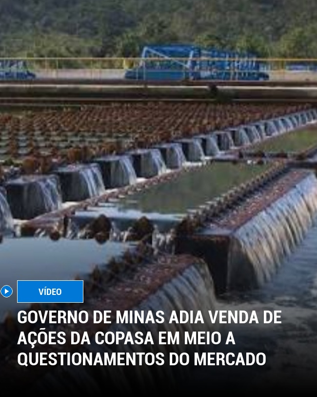 Governo de Minas adia venda de ações da Copasa em meio a questionamentos do mercado