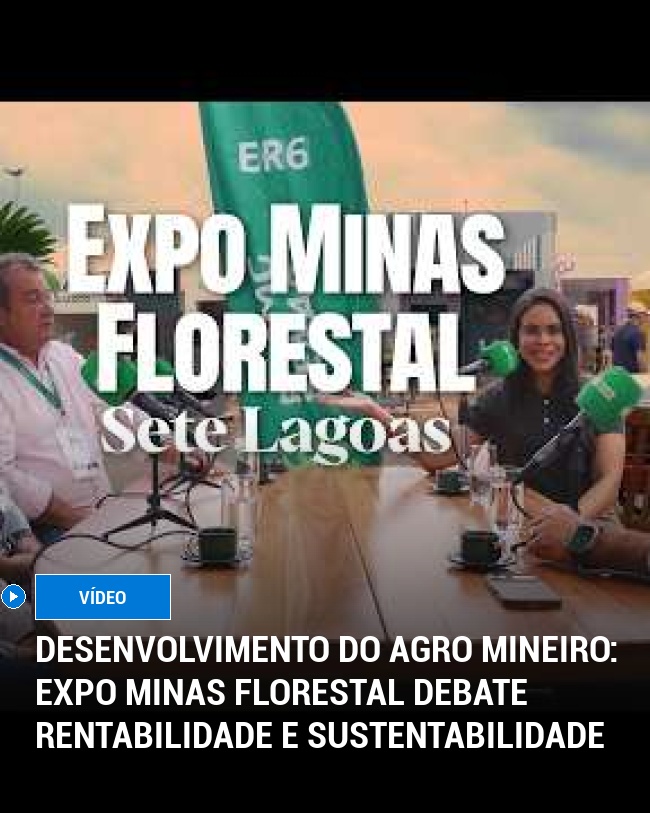 Desenvolvimento do Agro Mineiro: Expo Minas Florestal debate rentabilidade e sustentabilidade