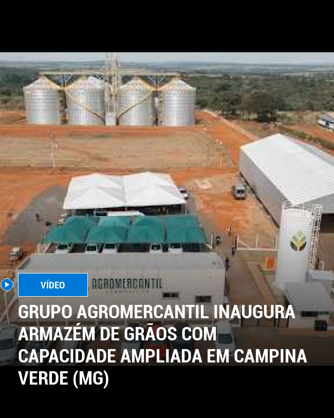 Grupo Agromercantil inaugura Armazém de Grãos com capacidade ampliada em Campina Verde (MG)