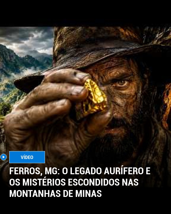 Ferros, MG: O Legado Aurífero e os Mistérios Escondidos nas Montanhas de Minas