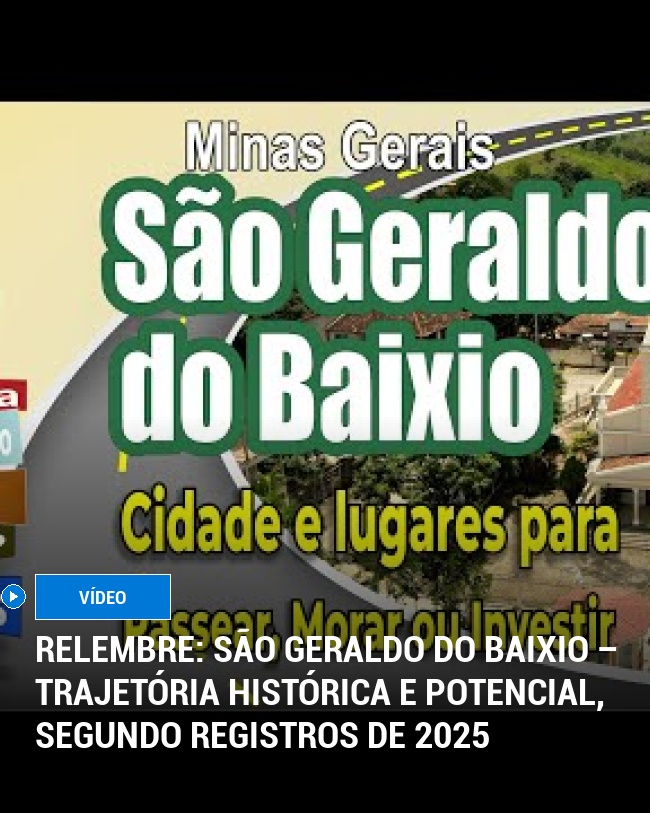 RELEMBRE: São Geraldo do Baixio – Trajetória Histórica e Potencial, Segundo Registros de 2025