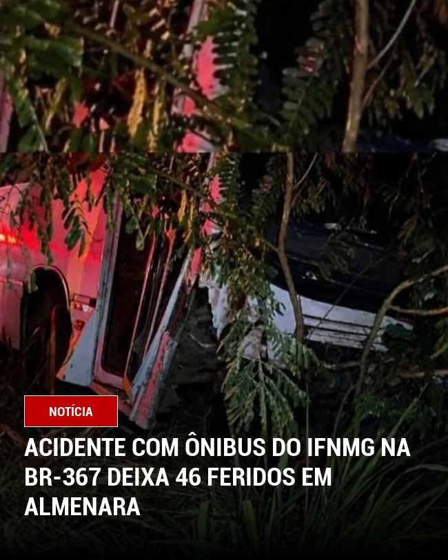 Acidente com ônibus do IFNMG na BR-367 deixa 46 feridos em Almenara