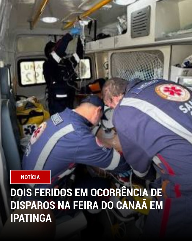 Dois Feridos em Ocorrência de Disparos na Feira do Canaã em Ipatinga