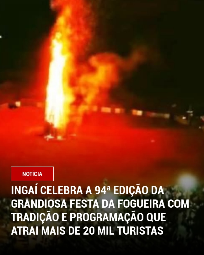 Ingaí celebra a 94ª edição da grandiosa Festa da Fogueira com tradição e programação que atrai mais de 20 mil turistas
