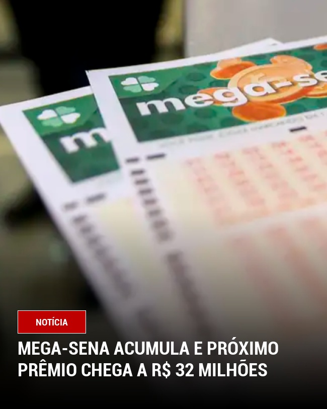 Mega-Sena acumula e próximo prêmio chega a R$ 32 milhões