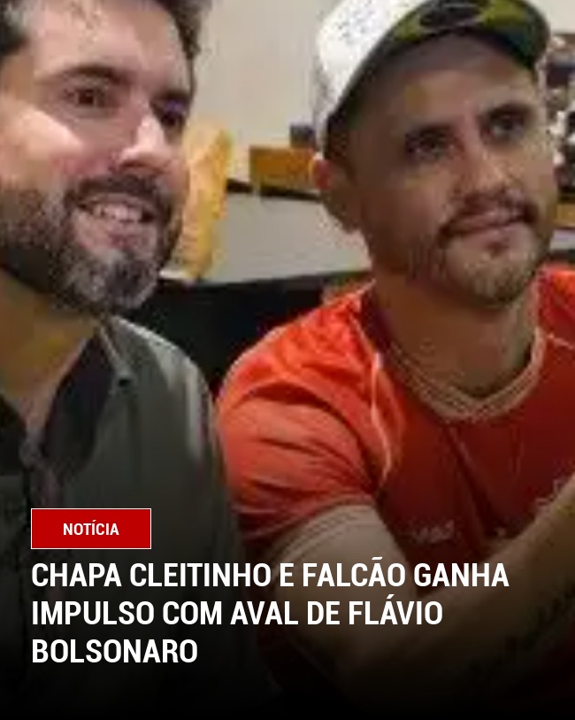 Chapa Cleitinho e Falcão ganha impulso com aval de Flávio Bolsonaro