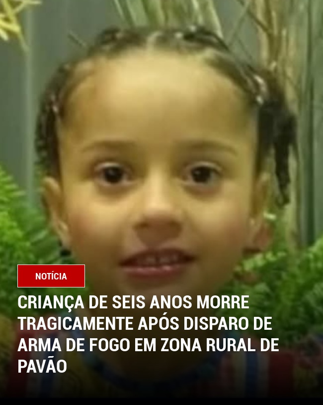 Criança de Seis Anos Morre Tragicamente Após Disparo de Arma de Fogo em Zona Rural de Pavão