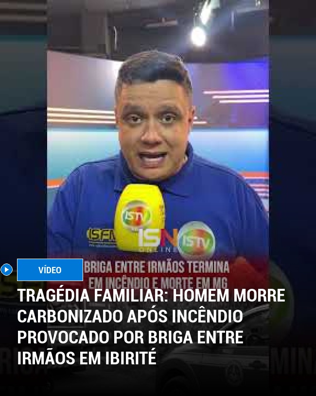 Tragédia Familiar: Homem Morre Carbonizado Após Incêndio Provocado por Briga Entre Irmãos em Ibirité