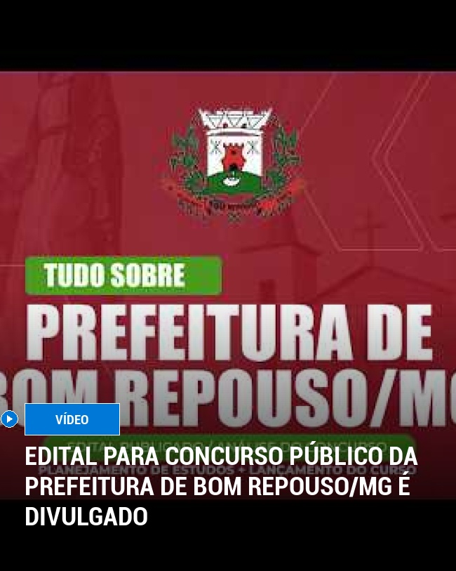 Edital para Concurso Público da Prefeitura de Bom Repouso/MG é Divulgado