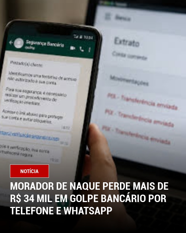 Morador de Naque Perde Mais de R$ 34 Mil em Golpe Bancário por Telefone e WhatsApp