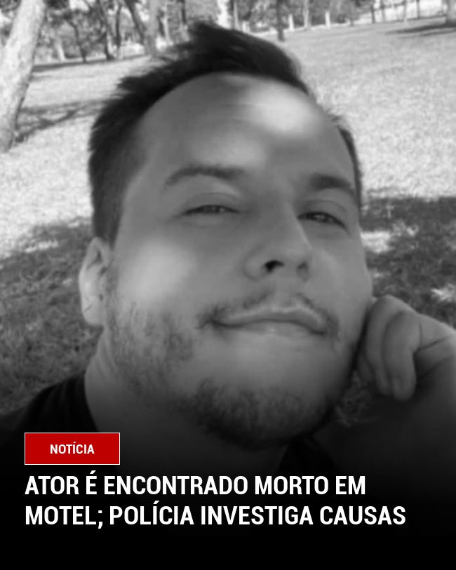 Ator é encontrado morto em motel; Polícia investiga causas