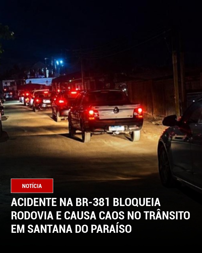 Acidente na BR-381 bloqueia rodovia e causa caos no trânsito em Santana do Paraíso