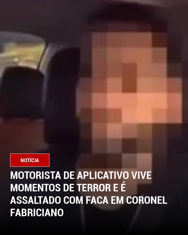 Motorista de Aplicativo vive momentos de terror e é assaltado com faca em Coronel Fabriciano