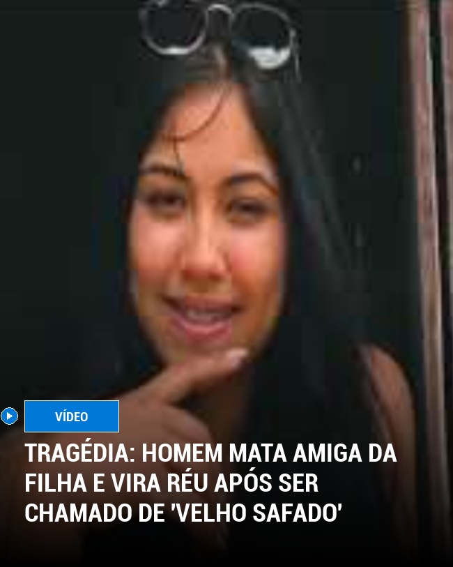 Tragédia: Homem mata amiga da filha e vira réu após ser chamado de 'velho safado'