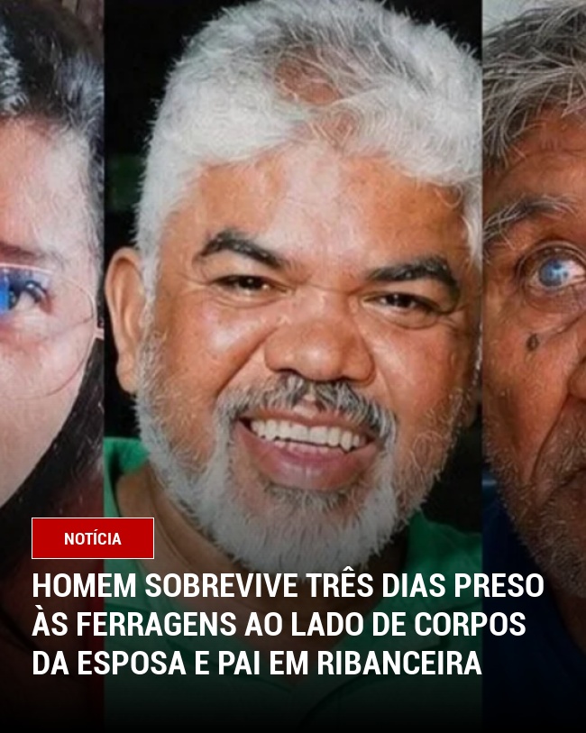 Homem sobrevive três dias preso às ferragens ao lado de corpos da esposa e pai em ribanceira