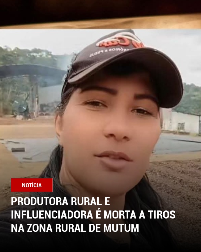 Produtora rural e influenciadora é morta a tiros na zona rural de Mutum