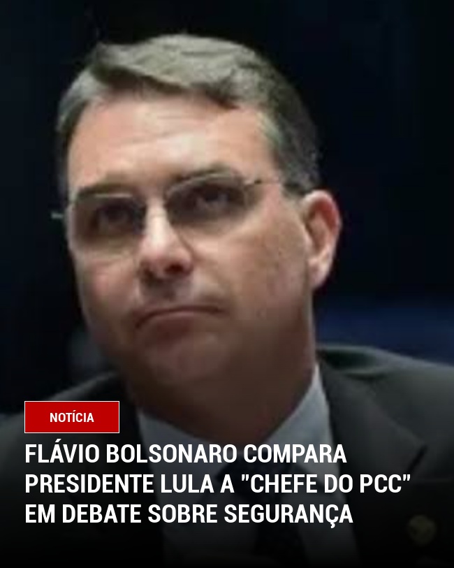 Flávio Bolsonaro compara presidente Lula a "chefe do PCC" em debate sobre segurança