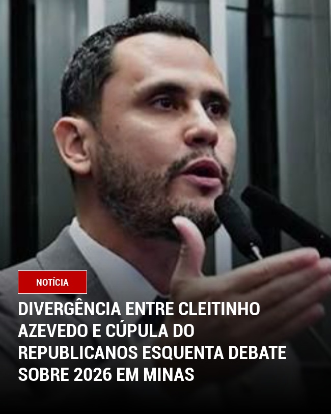 Divergência entre Cleitinho Azevedo e cúpula do Republicanos esquenta debate sobre 2026 em Minas