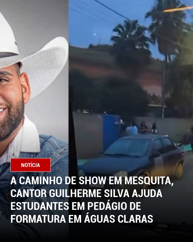 A caminho de show em Mesquita, cantor Guilherme Silva ajuda estudantes em pedágio de formatura em Águas Claras