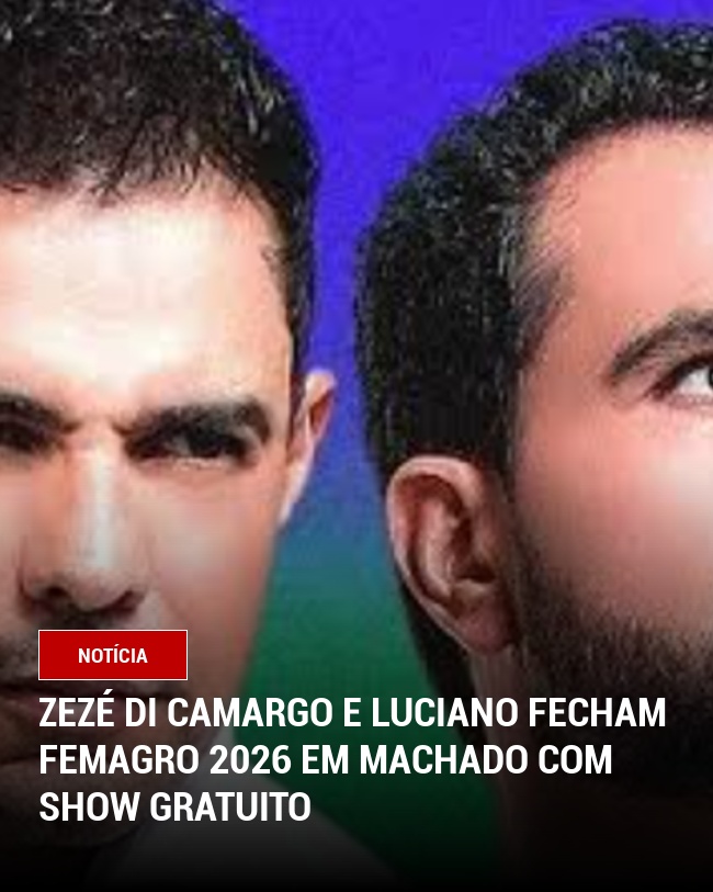 Zezé Di Camargo e Luciano Fecham FEMAGRO 2026 em Machado com Show Gratuito