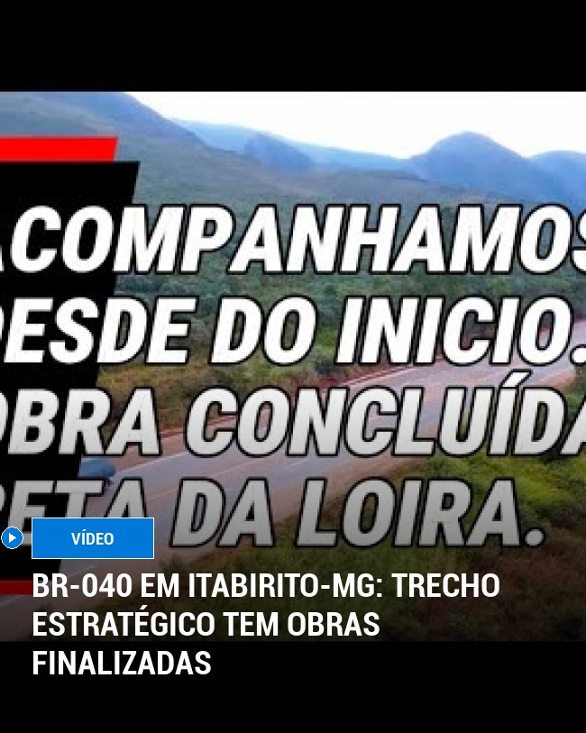 BR-040 em Itabirito-MG: Trecho Estratégico Tem Obras Finalizadas
