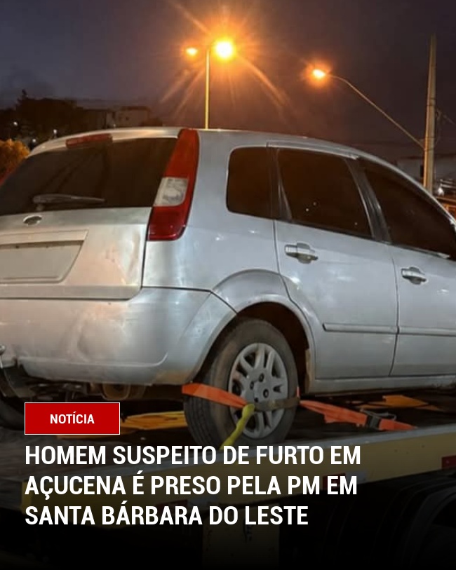 Homem Suspeito de Furto em Açucena é Preso pela PM em Santa Bárbara do Leste