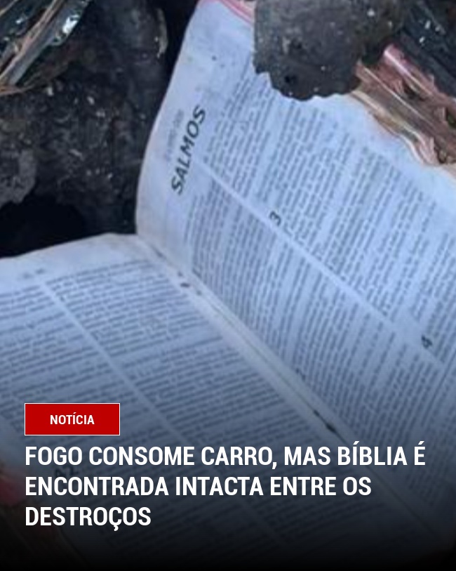 Fogo Consome Carro, Mas Bíblia é Encontrada Intacta Entre os Destroços
