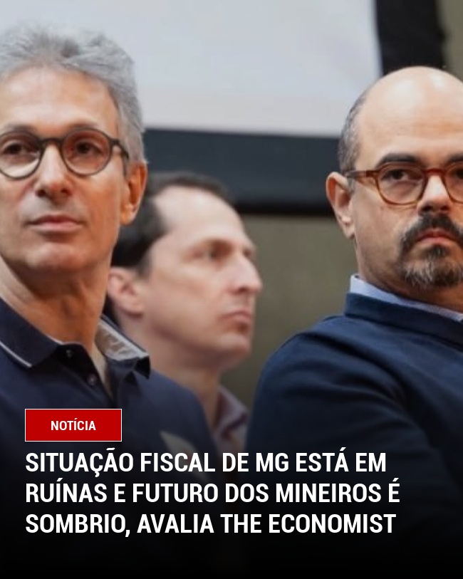 Situação Fiscal de MG está em ruínas e futuro dos mineiros é sombrio, Avalia The Economist