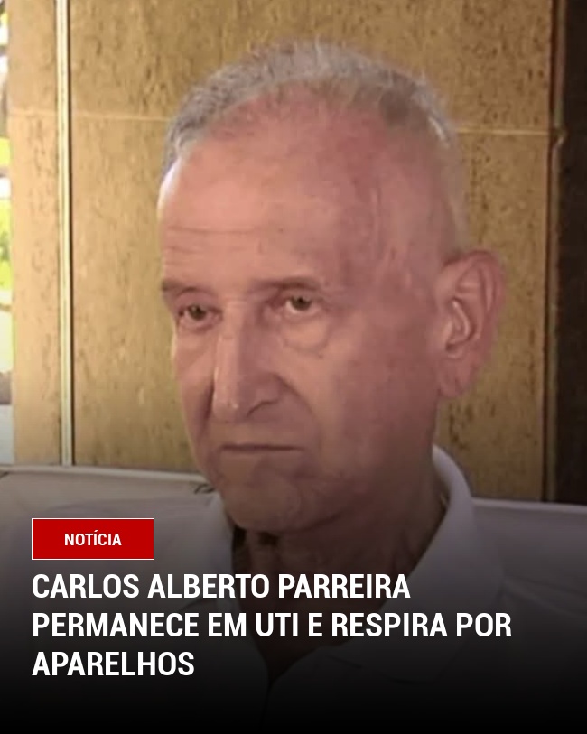 Carlos Alberto Parreira permanece em UTI e respira por aparelhos