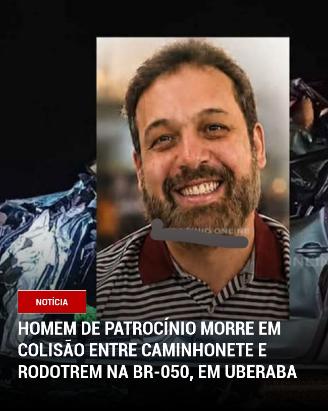 Homem de Patrocínio Morre em Colisão entre Caminhonete e Rodotrem na BR-050, em Uberaba