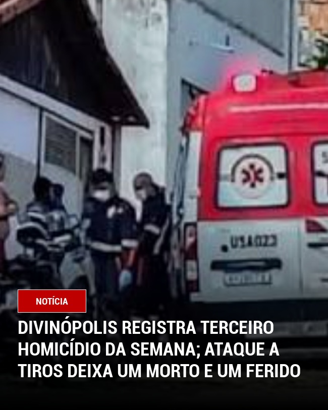 Divinópolis registra terceiro homicídio da semana; ataque a tiros deixa um morto e um ferido