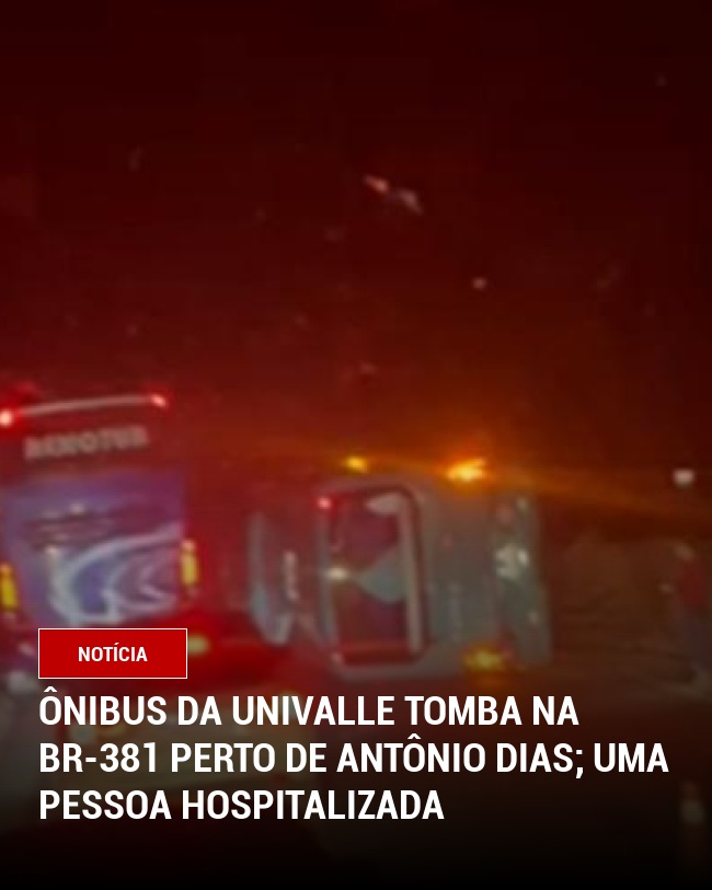 Ônibus da Univalle Tomba na BR-381 Perto de Antônio Dias; Uma Pessoa Hospitalizada