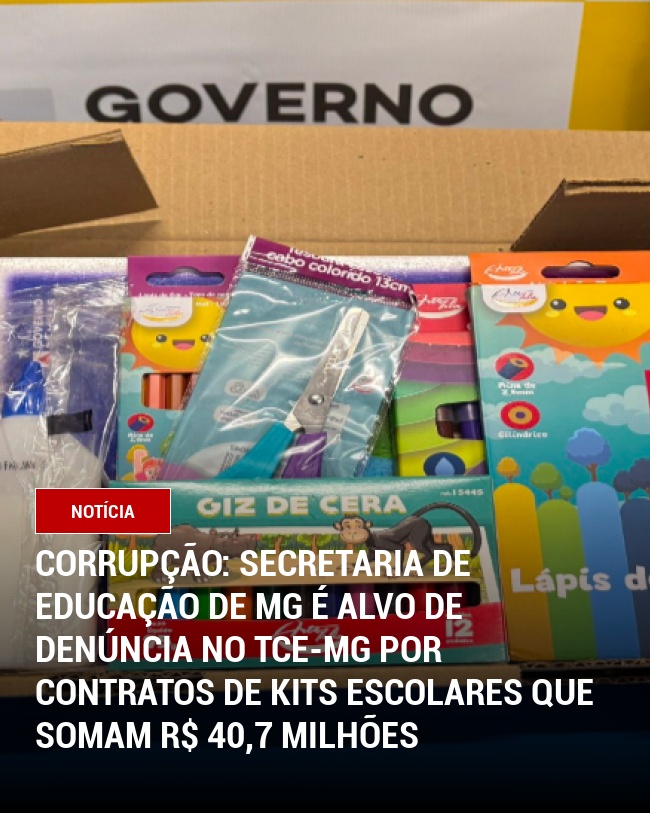 Corrupção: Secretaria de Educação de MG é Alvo de Denúncia no TCE-MG por Contratos de Kits Escolares que Somam R$ 40,7 Milhões