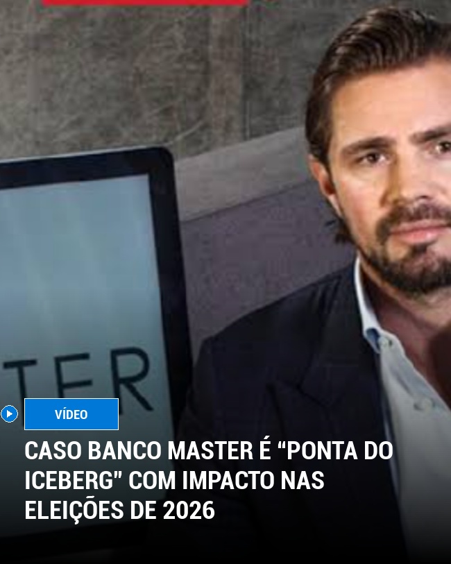 Caso Banco Master é “ponta do iceberg” com impacto nas eleições de 2026