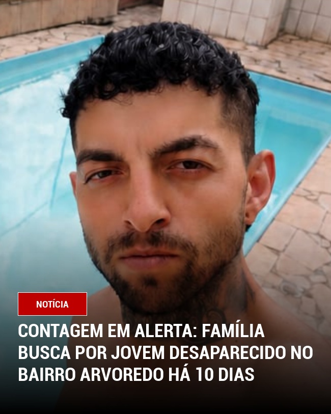 Contagem em Alerta: Família Busca por Jovem Desaparecido no Bairro Arvoredo Há 10 Dias